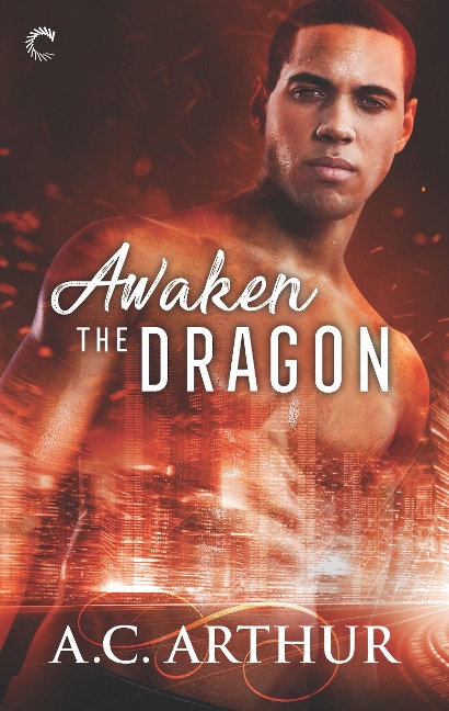 Awaken the Dragon - A. C. Arthur