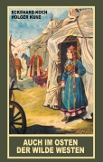 Cover-Bild zum Titel 'Auch im Osten der Wilde Westen' von 'Eckehard Koch, Holger Kuße'