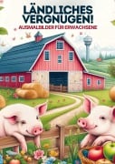 Cover-Bild zum Titel 'Malen für Erwachsene - Ländliches Vergnugen' von 'Malbücher für Erwachsene'