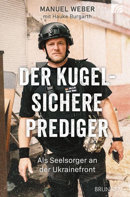 Der kugelsichere Prediger - Manuel Weber, Hauke Burgarth