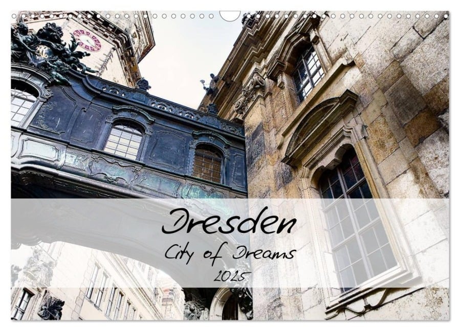 Dresden / City of Dreams (Wandkalender 2025 DIN A3 quer), CALVENDO Monatskalender - Dirk Meutzner