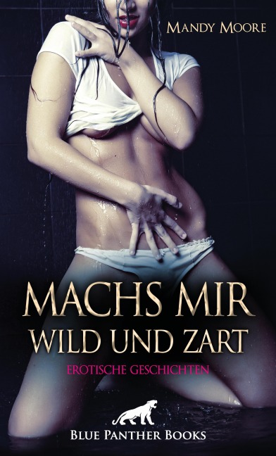 Machs mir wild und zart | Erotische Geschichten - Mandy Moore