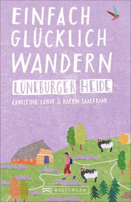 Einfach glücklich wandern - Lüneburger Heide - Christine Lendt, Katrin Saalfrank