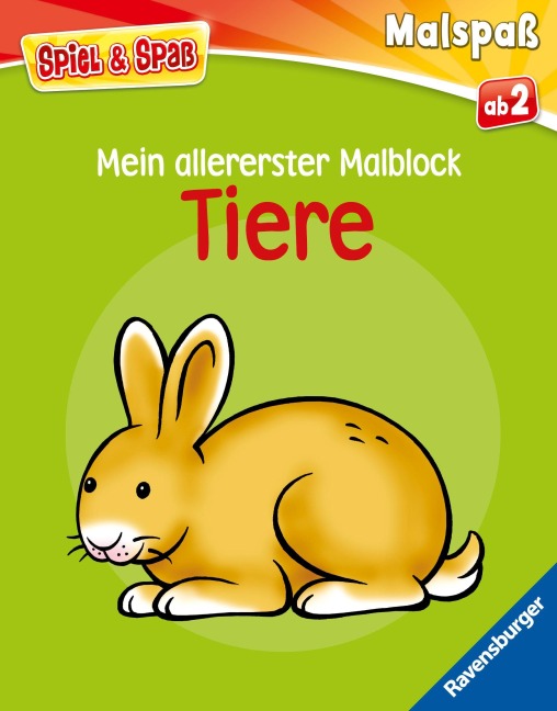 Spiel & Spaß - Mein allererster Malblock: Tiere -  Spiel & Spaß - Mein allererster Malblock: Tiere -