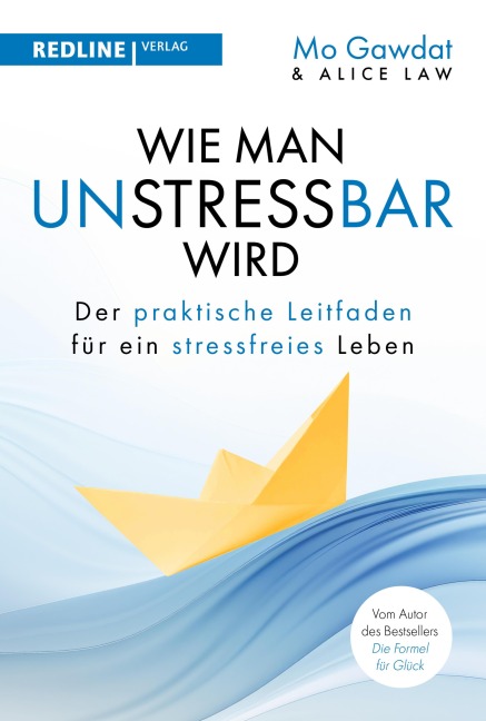 Wie man unstressbar wird - Mo Gawdat, Alice Law