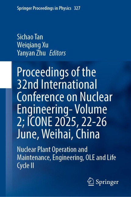 Proceedings of the 32nd International Conference on Nuclear Engineering- Volume 2; ICONE 2025, 22-26 June, Weihai, China - 