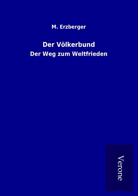 Der Völkerbund - M. Erzberger