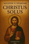 Cover-Bild zum Titel 'Christus Solus' von 'Agustin V. Startari'