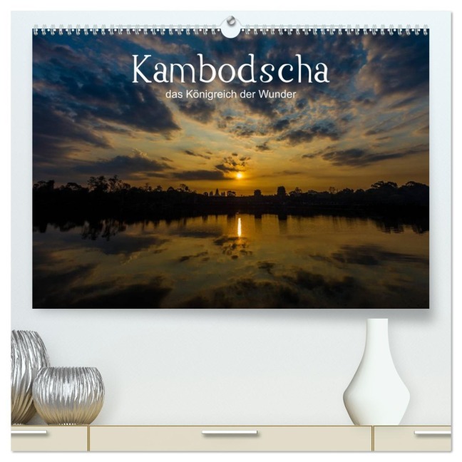 Kambodscha: das Königreich der Wunder (hochwertiger Premium Wandkalender 2026 DIN A2 quer), Kunstdruck in Hochglanz - Karl Genser