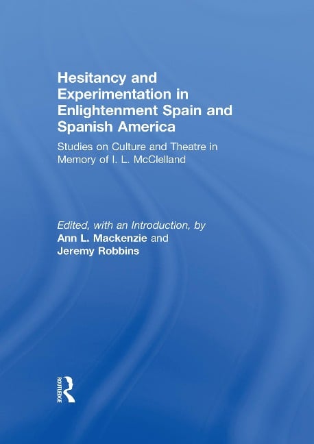 Hesitancy and Experimentation in Enlightenment Spain and Spanish America - 