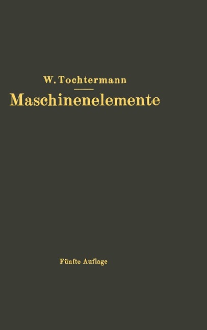 Maschinenelemente - W. Tochtermann