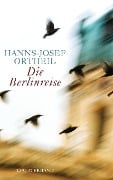 Cover-Bild zum Titel 'Die Berlinreise' von 'Hanns-Josef Ortheil'