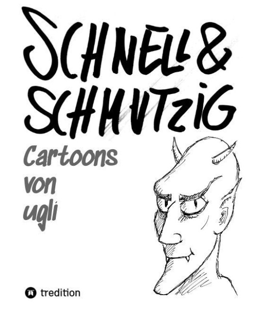 Schnell und schmutzig - Cartoons - Ugli