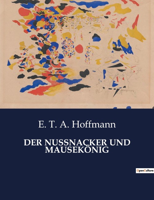 DER NUSSNACKER UND MAUSEKÖNIG - E. T. A. Hoffmann