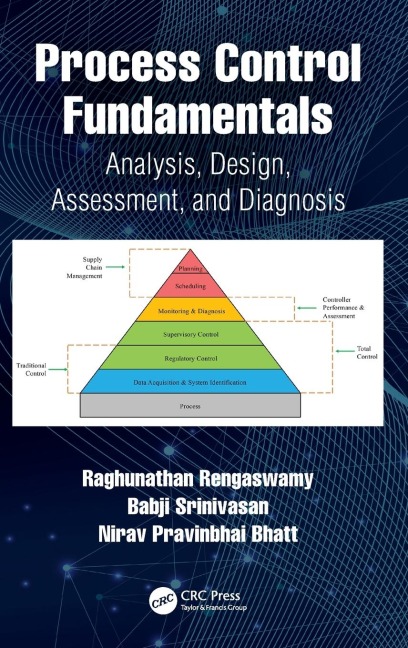 Process Control Fundamentals - Raghunathan Rengaswamy, Babji Srinivasan, Nirav Pravinbhai Bhatt