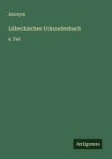 Lübeckisches Urkundenbuch - Anonym