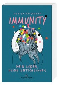 Cover-Bild zum Titel 'Immunity. Dein Leben, deine Entscheidung' von 'Marisa Reichardt'