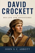 Cover-Bild zum Titel 'David Crockett: His Life and Adventures' von 'John S. C. Abbott'