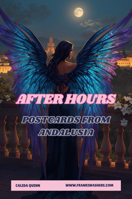 Post Cards from Andalusia | After Hours - Calida Quinn