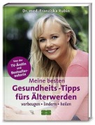 Cover-Bild zum Titel 'Meine besten Gesundheits-Tipps fürs Älterwerden' von 'Franziska Rubin'