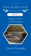 Cover-Bild zum Titel 'Book 2: Ramps, Stairs, and Entrances (ADA Made Easy)' von 'Tony K Boatright'