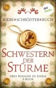 Cover-Bild zum Titel 'Schwestern der Stürme: Drei Romane in einem eBook' von 'Brigitte Riebe, Sybille Schrödter, Günter Ruch'