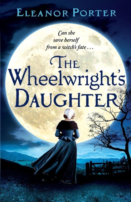 The Wheelwright's Daughter - Eleanor Porter