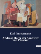 Cover-Bild zum Titel 'Andreas Hofer der Sandwirt von Passeier' von 'Karl Immermann'