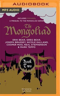 The Mongoliad: Book Two Collector's Edition (Includes the Prequel Dreamer) - Neal Stephenson, Erik Bear, Greg Bear, Joseph Brassey, Nicole Galland