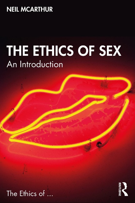The Ethics of Sex - Neil Mcarthur