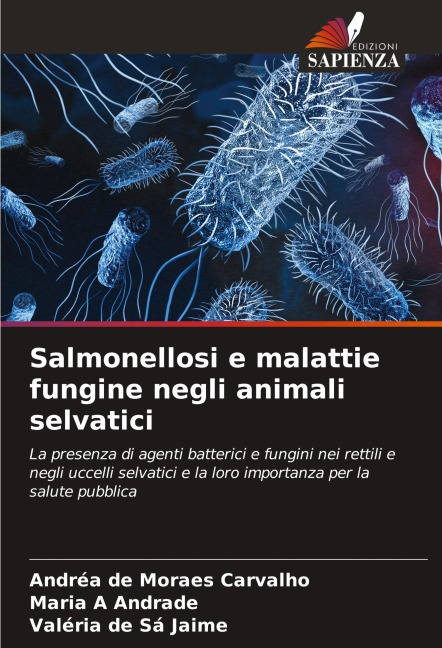 Salmonellosi e malattie fungine negli animali selvatici - Andréa de Moraes Carvalho, Maria A Andrade, Valéria de Sá Jaime