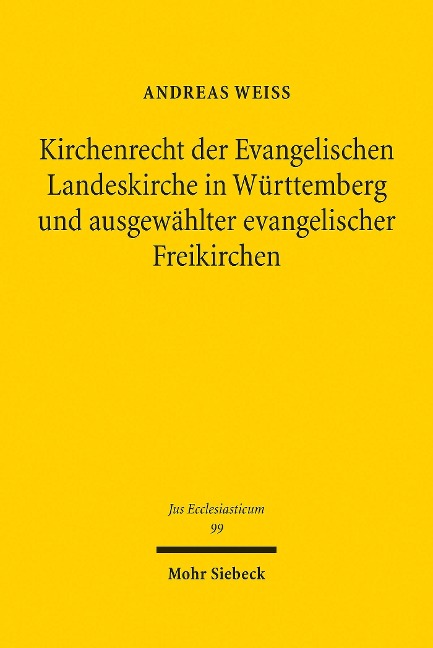 Kirchenrecht der Evangelischen Landeskirche in Württemberg und ausgewählter evangelischer Freikirchen - Andreas Weiss