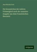 Die Kennzeichen der wahren Frömmigkeit nach der neuesten Ausgabe aus dem Französischen übersetzt - Jean Nicolas Grou