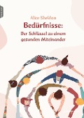 Cover-Bild zum Titel 'Bedürfnisse: Der Schlüssel zu einem gesunden Miteinander' von 'Alice Sheldon'