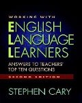 Working with English Language Learners, Second Edition - Stephen Cary