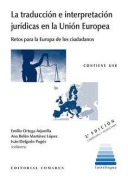 Cover-Bild zum Titel 'La traducción e interpretación jurídicas en la Unión Europea : retos para la Europa de los ciudadanos' von 'Emilio Ortega Arjonilla'