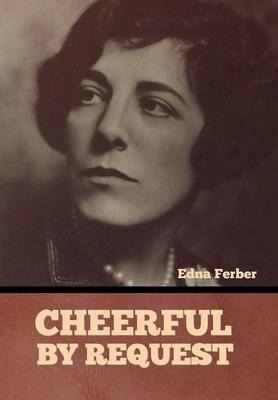 Cheerful-By Request - Edna Ferber
