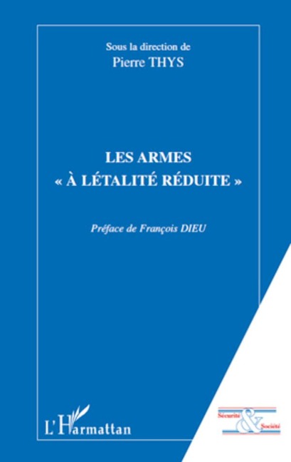 Les armes "à létalité réduite" - Pierre Thys