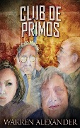 Cover-Bild zum Titel 'Club De Primos' von 'Warren Alexander'