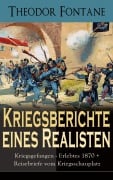 Cover-Bild zum Titel 'Kriegsberichte eines Realisten: Kriegsgefangen - Erlebtes 1870 + Reisebriefe vom Kriegsschauplatz' von 'Theodor Fontane'
