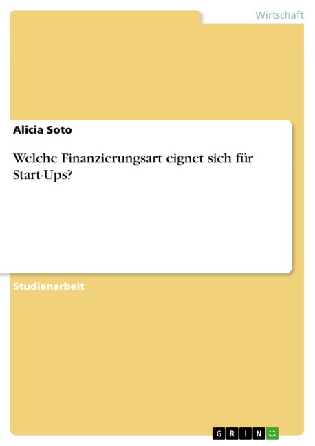 Welche Finanzierungsart eignet sich für Start-Ups? - Alicia Soto