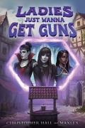 Cover-Bild zum Titel 'Ladies Just Wanna Get Guns' von 'Christopher Hall, Maxlex'