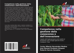 Competenza nella gestione della conoscenza e dell'innovazione - Carlos Alberto Hernández Medina, José Manuel Perdomo Vázquez, Roberto Garcés González