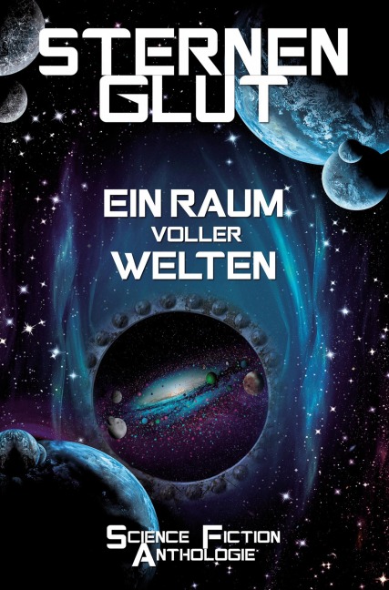 Sternenglut - Ein Raum voller Welten - Szosha Kramer, Katharina Maier, O. E. Wendt, Alexander Lenz, Aybiline I. Dahlson