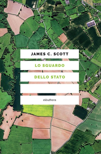 Lo sguardo dello Stato - James C. Scott