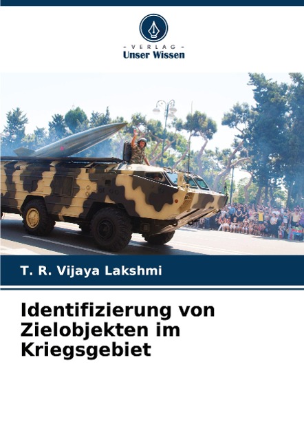Identifizierung von Zielobjekten im Kriegsgebiet - T. R. Vijaya Lakshmi