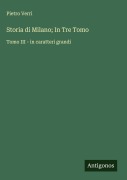 Cover-Bild zum Titel 'Storia di Milano; In Tre Tomo' von 'Pietro Verri'