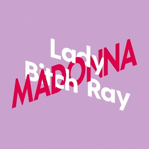 Lady Bitch Ray über Madonna - Lady Bitch Ray