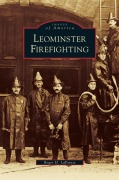 Cover-Bild zum Titel 'Leominster Firefighting' von 'Roger H. Lapointe'