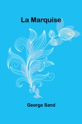 Cover-Bild zum Titel 'La Marquise' von 'George Sand'